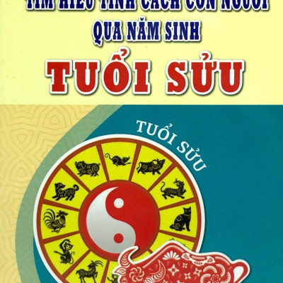Tìm Hiểu Tính Cách Con Người Qua Năm Sinh Tuổi Sửu