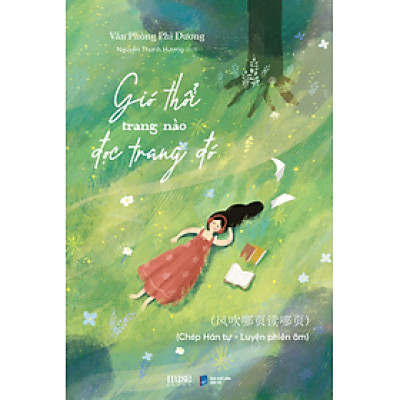 Gió Thổi Trang Nào Đọc Trang Đó (Chép Hán Tự - Luyện Phiên Âm)