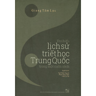 Đọc Hiểu Lịch Sử Triết Học Trung Quốc Trong Một Cuốn Sách (Bìa mềm)