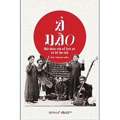 [Tiệm sách Einstein] Ả Đào - Một Khảo Cứu Về Lịch Sử Và Hệ Âm Luật