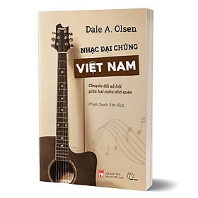 Nhạc Đại Chúng Việt Nam - Chuyển Đổi Xã Hội Giữa Hai Miền Nhớ Quên ( Dale A. Olsen)