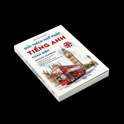 Giải thích ngữ pháp tiếng Anh toàn diện - Ấn bản 2025