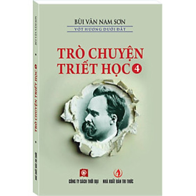 TRÒ CHUYỆN TRIẾT HỌC - TẬP 4