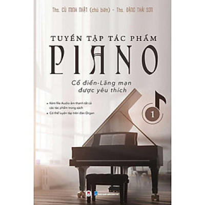 Tuyển Tập Tác Phẩm Piano Cổ Điển Lãng Mạn Được Yêu Thích - Tập 1 (Tái bản năm 2023)