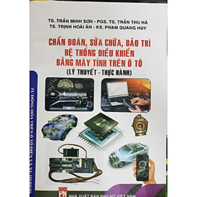 Chẩn đoán, sửa chữa, bảo trì hệ thống điều khiển bằng máy tính trên ô tô- lý thuyết và thực hành