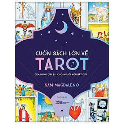 Cuốn Sách Lớn Về Tarot - Cẩm Nang Giải Bài Cho Người Mới Bắt Đầu - Bản Quyền