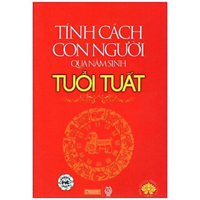 Tính Cách Con Người Qua Năm Sinh - Tuổi Tuất