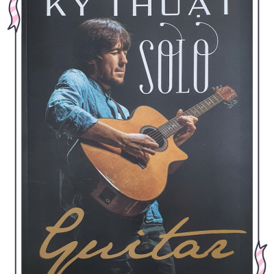  Kỹ Thuật Solo Guitar