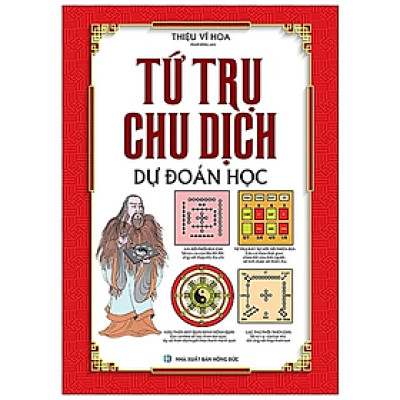 Tứ Trụ Chu Dịch Dự Đoán Học (Bìa Cứng) 
