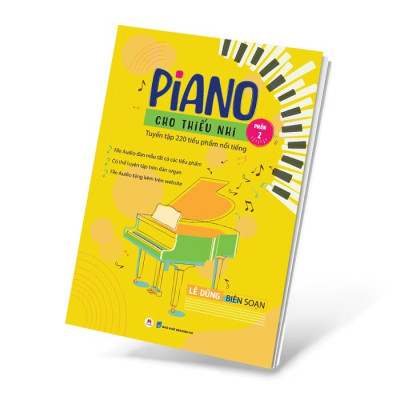 Piano cho thiếu nhi - Tuyển tập 220 tiểu phẩm nổi tiếng (Phần 2) - File audio đàn mẫu tất cả các tiểu phẩm - Có thể luyện tập trên đàn organ - File audio tặng kèm trên website