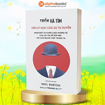 Trốn Và Tìm - Tâm Lý Học Của Sự Tự Huyễn