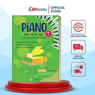 Sách- Piano Cho Thiếu Nhi - Tuyển Tập 220 Tiểu Phẩm Nổi Tiếng - Phần 3 của Lê Dũng (Kèm File Audio) (Tái Bản 2023)- 2HBooks