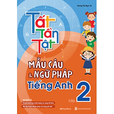 Tất Tần Tật Mẫu Câu Và Ngữ Pháp Tiếng Anh Lớp 2 (MEGA)