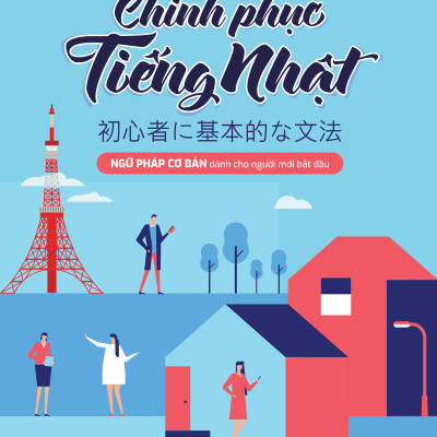 Chinh Phục Tiếng Nhật – Ngữ Pháp Cơ Bản Dành Cho Người Mới Bắt Đầu