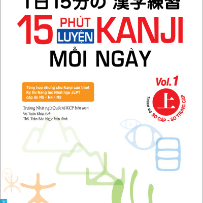 Bộ sách Luyện tập viết chữ Kanji mỗi ngày. Trình độ Sơ - Trung cấp (15 Phút Luyện Kanji mỗi ngày Vol.1, Vol.2, Vol.3, Vol 4)