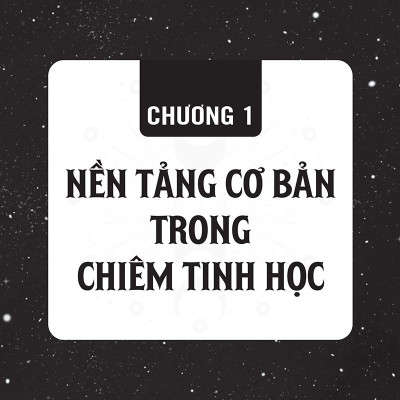 Chiêm Tinh Học Cơ Bản - Luận Giải Cuộc Đời Qua Biểu Đồ Chiêm Tinh