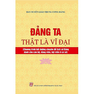 Đảng ta thật là vĩ đại