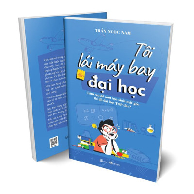 Tôi Lái Máy Bay Đến Đại Học - Làm Sao Để Một Học Sinh Mất Gốc Thi Đỗ Đại Học Top Đầu? - THA