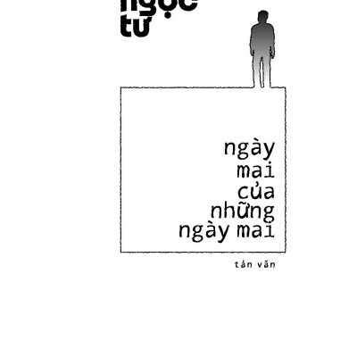 Ngày Mai Của Những Ngày Mai - Tản Văn