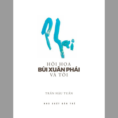 Hội họa Bùi Xuân Phái và tôi