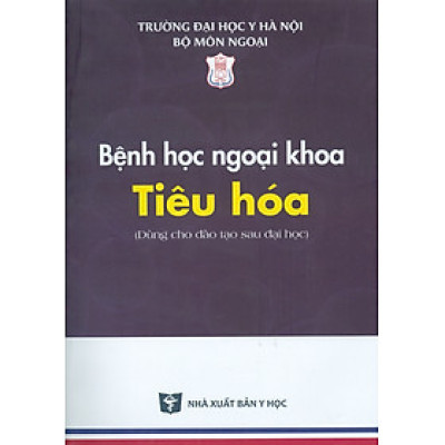 Bệnh Học Ngoại Khoa Tiêu Hóa (Dùng cho đào tạo sau đại học)