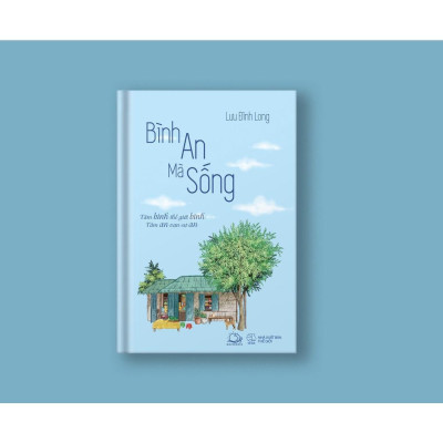 Sách - Bình An Mà Sống - Lưu Đình Long - AZ Việt Nam