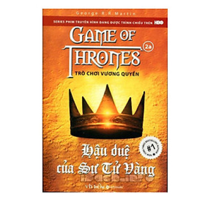 Tuyển Tập Series Tiểu Thuyết Sử Thi Viễn Tưởng Bán Chạy Nhất Nước Mỹ Cuat Tác Giả George R. R. Martin: Trò Chơi Vương Quyền 2A Hậu Duệ Của Sư Tử Vàng