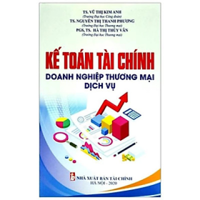 Kế Toán Tài Chính - Doanh Nghiệp Thương Mại Dịch Vụ - Nhiều tác giả - Nhà xuất bản Tài Chính - Minh Đức
