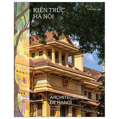 Sách - Kiến Trúc Hà Nội - Architectures De Hà Nội - Bìa Vải - Song Ngữ Việt-Pháp