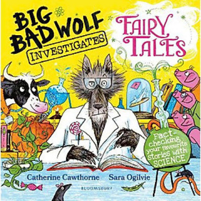 Sách thiếu nhi tiếng Anh - Big Bad Wolf Investigates Fairy Tales