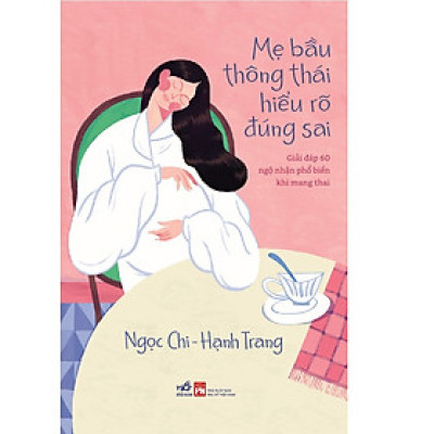 Mẹ bầu thông thái hiểu rõ đúng sai