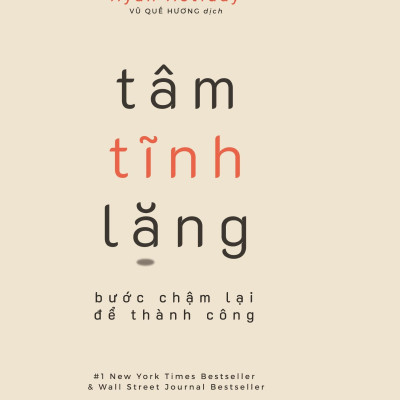 Tâm Tĩnh Lặng Bước Chậm Lại Để Thành Công