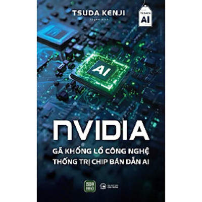 NVIDIA Gã Khổng Lồ Công Nghệ Thống Trị Chip Bán Dẫn