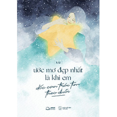 Ước Mơ Đẹp Nhất Là Khi Em Dốc Cạn Trái Tim Theo Đuổi _AZ