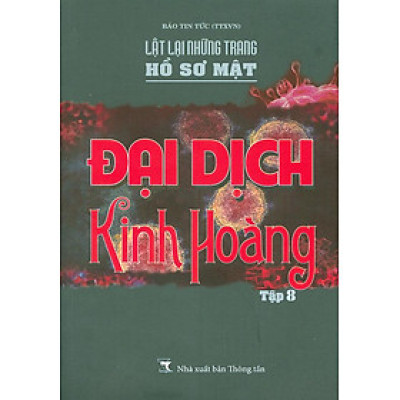 Lật Lại Những Trang Hồ Sơ Mật - Tập 8: Đại Dịch Kinh Hoàng