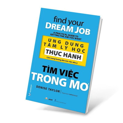 Ứng Dụng Tâm Lý Học Thực Hành - Tìm Việc Trong Mơ -  (Denise Taylor,VL)