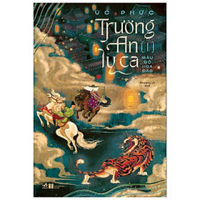Sách Nhã Nam - Trường An Ly Ca - Tập 1: Máu Đỏ Hoa Đào