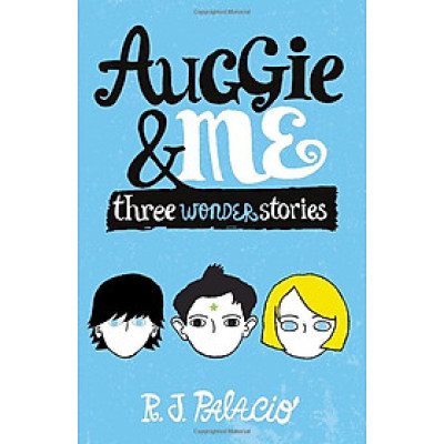 Auggie & Me: Three Wonder Stories
