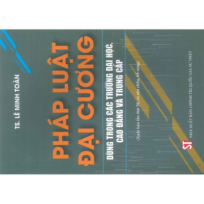 Pháp luật đại cương (Dùng trong các trường đại học, cao đẳng và trung cấp)