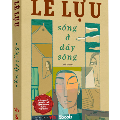 Combo 2 tiểu thuyết: Sóng ở đáy sông + Thời xa vắng (Nhà văn Lê Lựu)