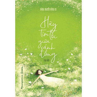 Hãy Tìm Tôi Giữa Cánh Đồng (Tái bản năm 2022) (Bìa cứng)