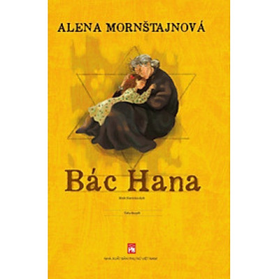 Bác Hana - Tiểu thuyết - Alena Mornštajnová