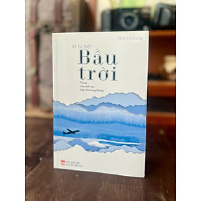 LỜI TỪ BIỆT BẦU TRỜI – Đinh Lê Hương – NXB Phụ Nữ Việt Nam