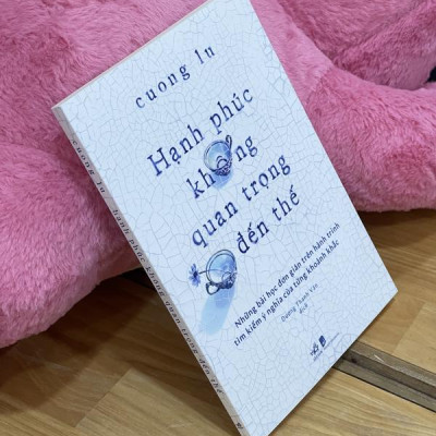 Sách - Hạnh phúc không quan trọng đến thế (Nhã Nam HCM)