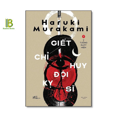 Combo Giết Chỉ Huy Đội Kỵ Sĩ - Full 2 Tập - Haruki Murakami - Mộc Miên dịch - Nhã Nam - Bìa Mềm