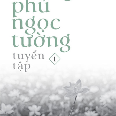 (Bộ 3 Cuốn) HOÀNG PHỦ NGỌC TƯỜNG TUYỂN TẬP (Tập 1-Tập 2-Tập 3) - (bìa mềm)