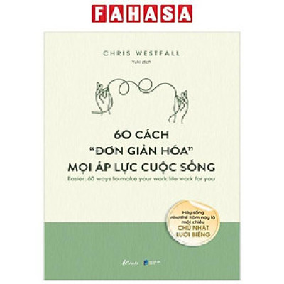 Sách - 60 Cách “đơn Giản Hóa” Mọi Áp Lực Cuộc Sống