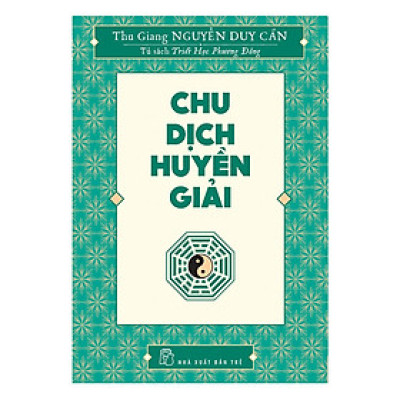 Chu dịch huyền giải (TS Thu Giang)