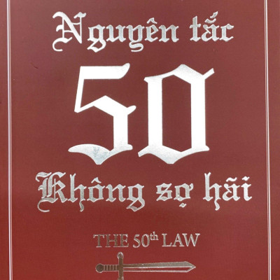 Nguyên Tắc 50 - Không Sợ Hãi (Tái Bản 2022)