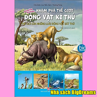 Khám Phá Thế Giới Động Vật Kì Thú - Thế giới của những loài động vật sát thủ - Kiến thức bách khoa cho trẻ